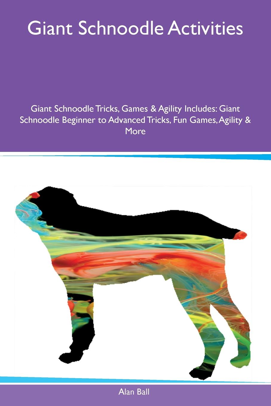 Giant Schnoodle Activities Giant Schnoodle Tricks, Games & Agility Includes. Giant Schnoodle Beginner to Advanced Tricks, Fun Games, Agility & More