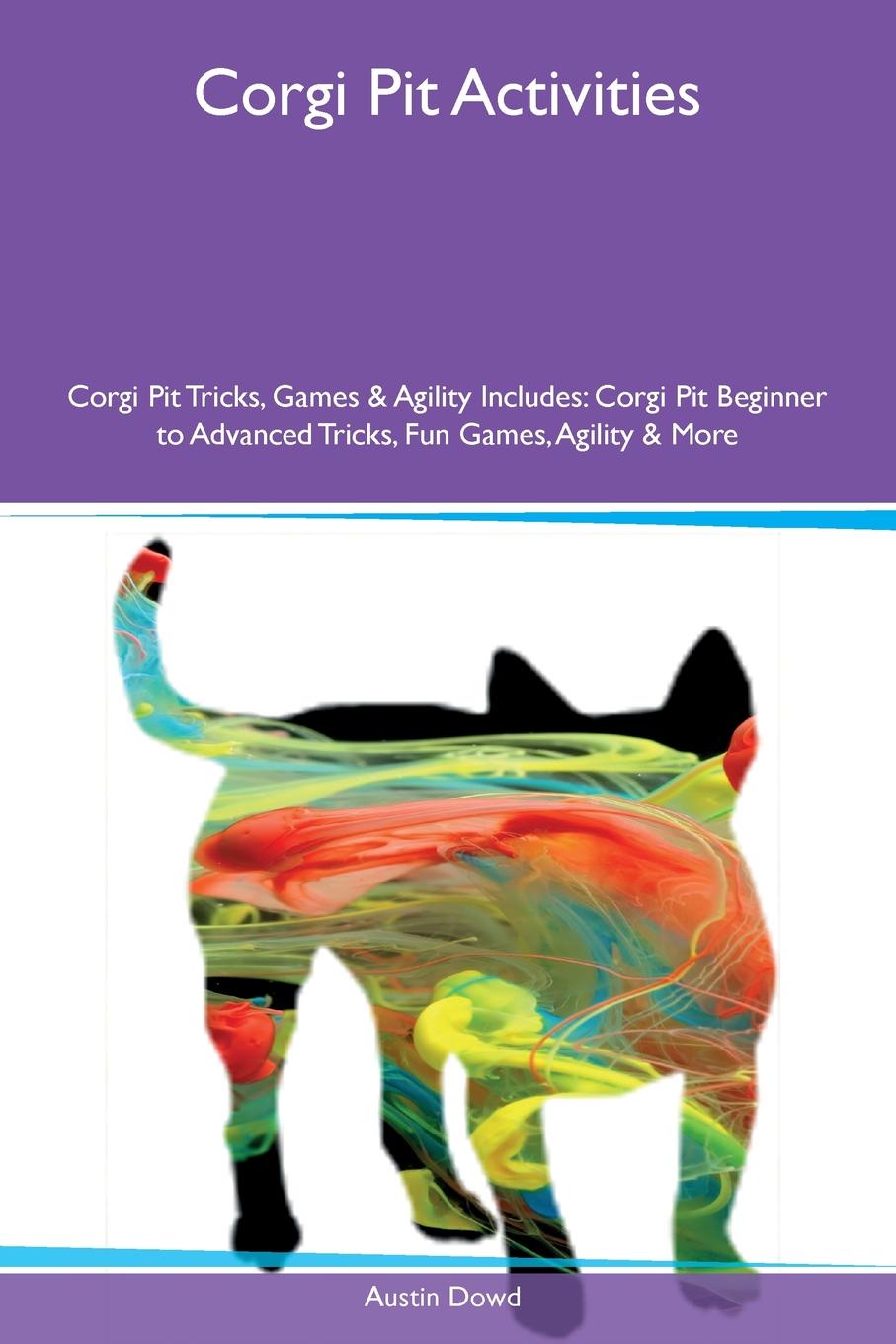 Corgi Pit Activities Corgi Pit Tricks, Games & Agility Includes. Corgi Pit Beginner to Advanced Tricks, Fun Games, Agility & More