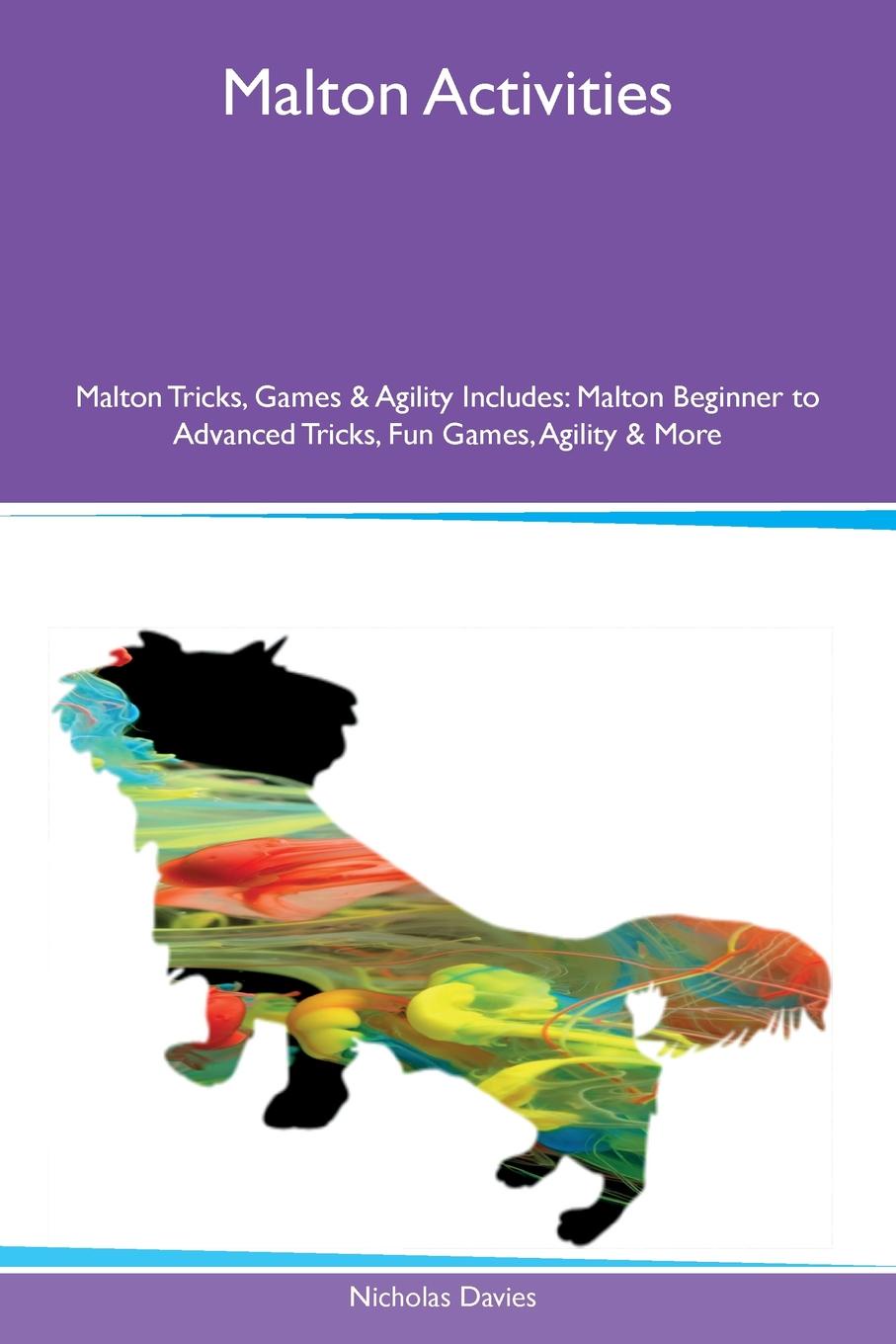 Malton Activities Malton Tricks, Games & Agility Includes. Malton Beginner to Advanced Tricks, Fun Games, Agility & More