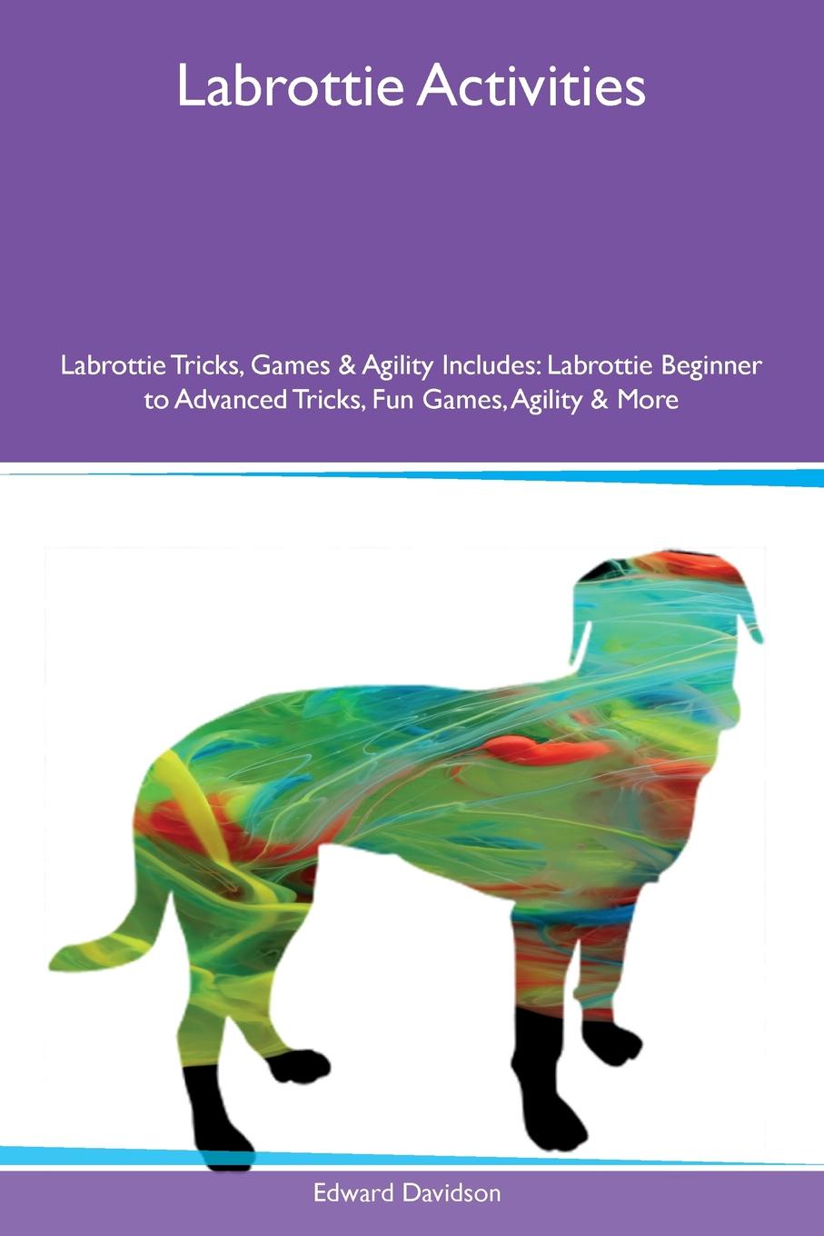 Labrottie Activities Labrottie Tricks, Games & Agility Includes. Labrottie Beginner to Advanced Tricks, Fun Games, Agility & More