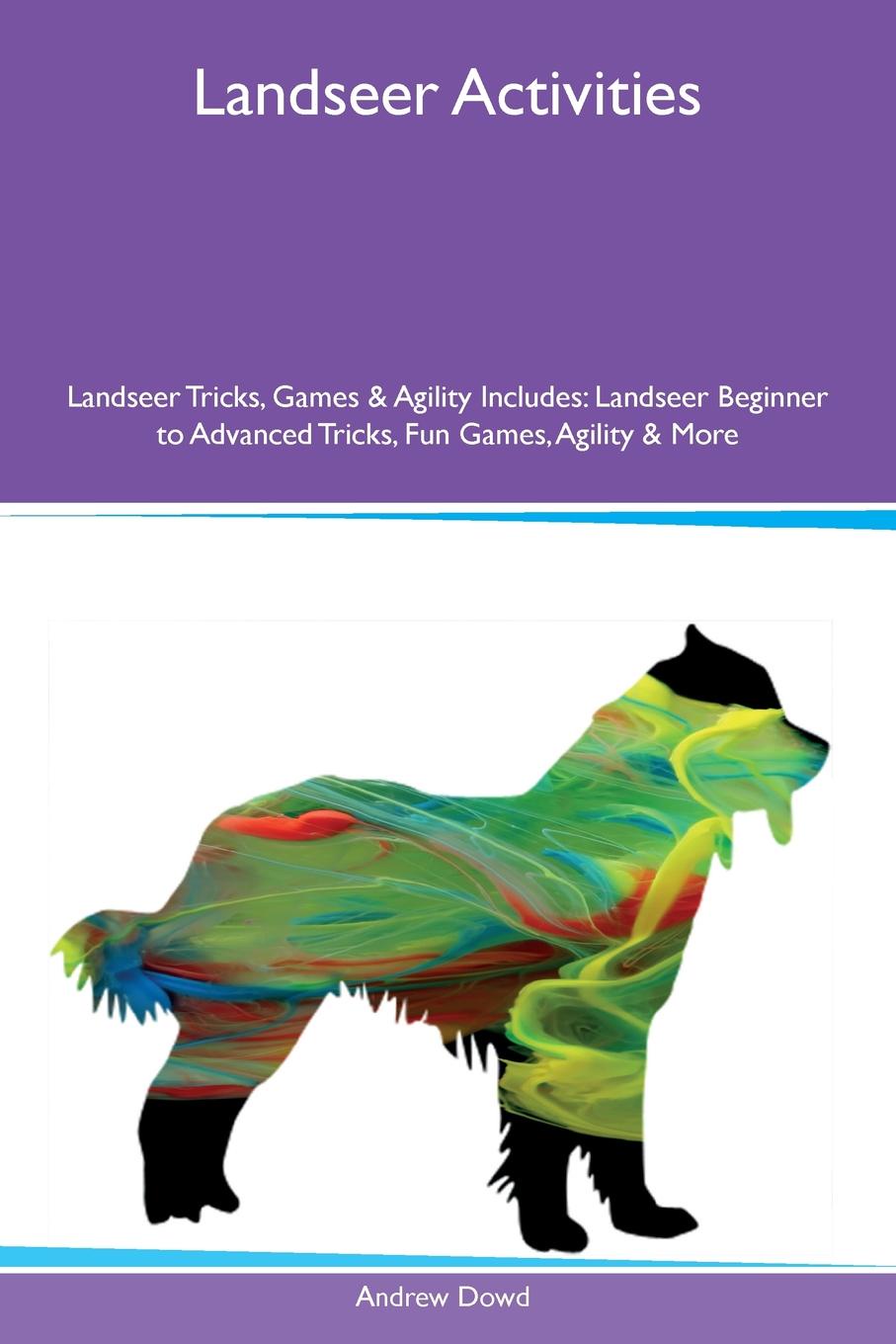 Landseer Activities Landseer Tricks, Games & Agility Includes. Landseer Beginner to Advanced Tricks, Fun Games, Agility & More