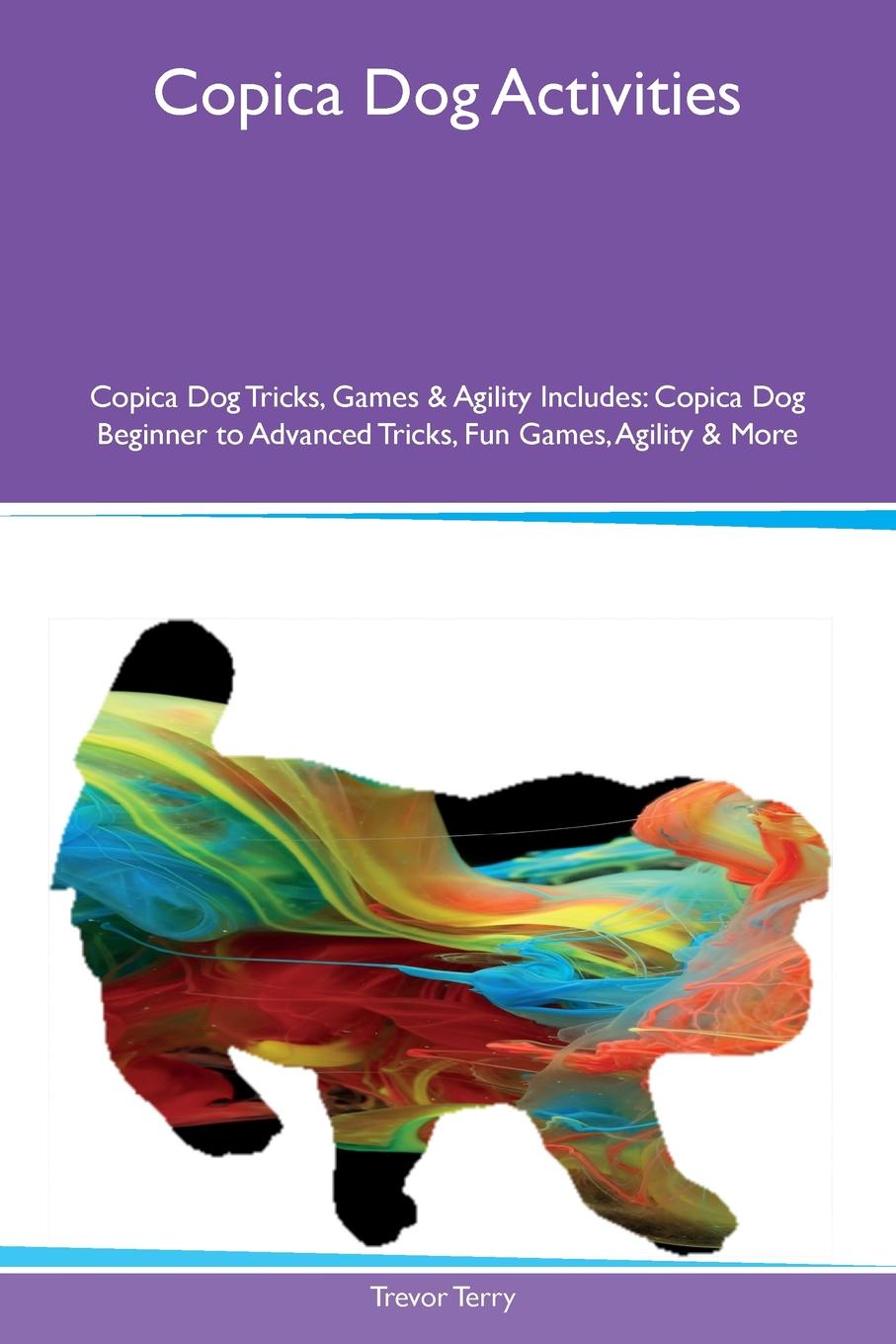 Copica Dog Activities Copica Dog Tricks, Games & Agility Includes. Copica Dog Beginner to Advanced Tricks, Fun Games, Agility & More