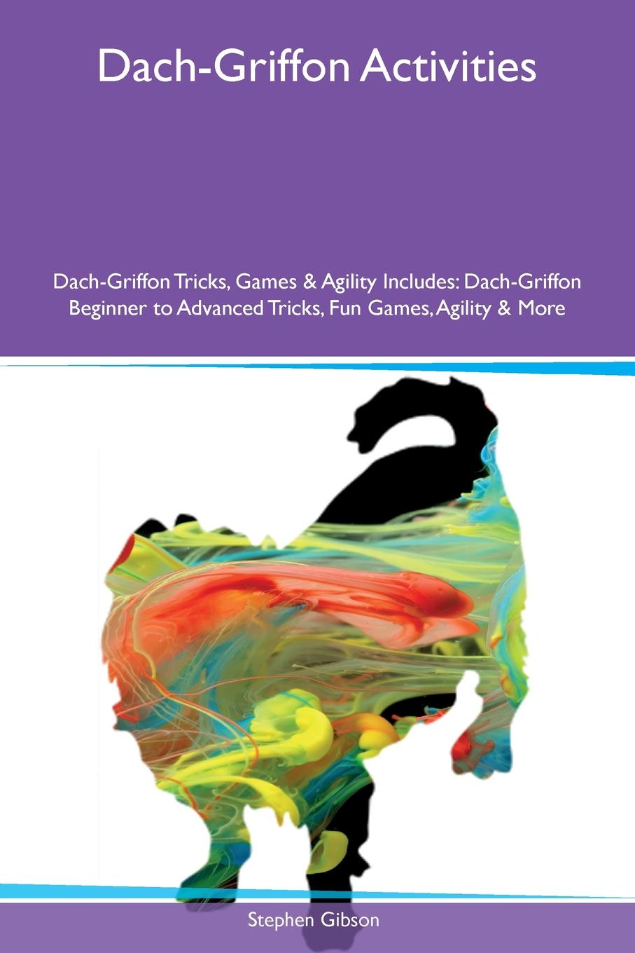 Dach-Griffon Activities Dach-Griffon Tricks, Games & Agility Includes. Dach-Griffon Beginner to Advanced Tricks, Fun Games, Agility & More