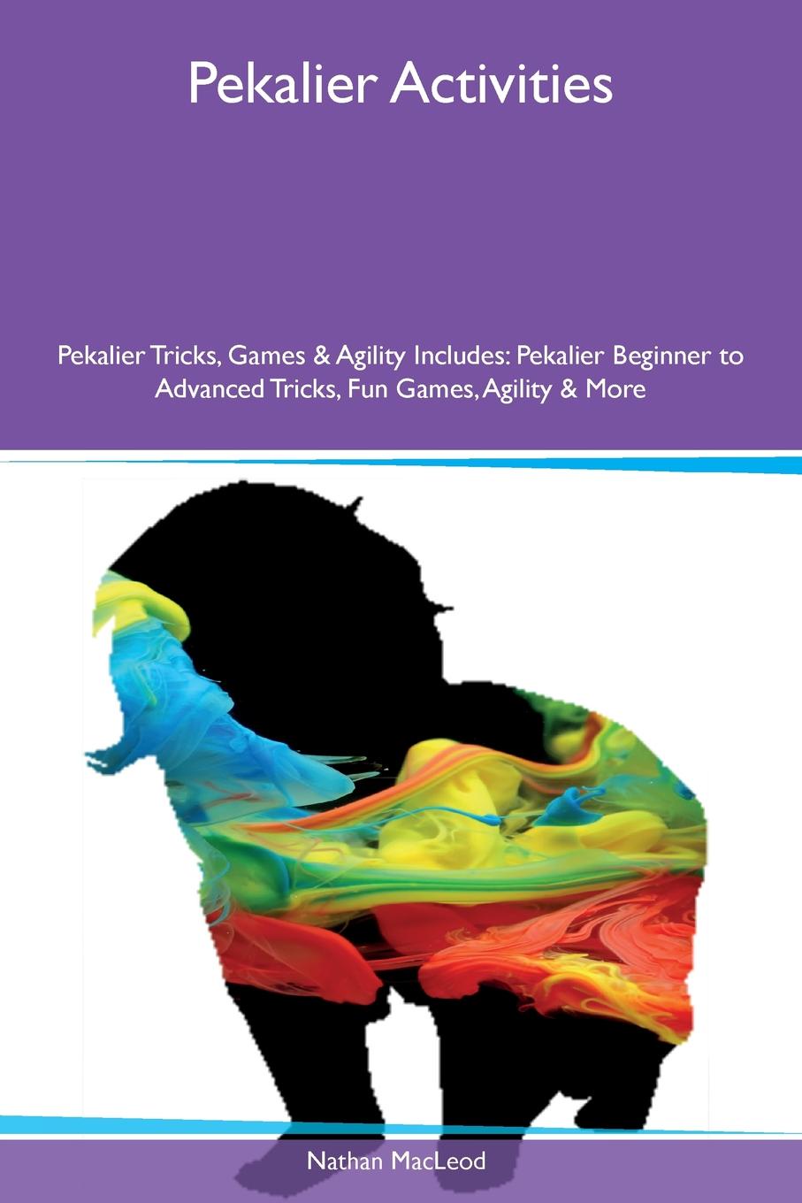 Pekalier Activities Pekalier Tricks, Games & Agility Includes. Pekalier Beginner to Advanced Tricks, Fun Games, Agility & More