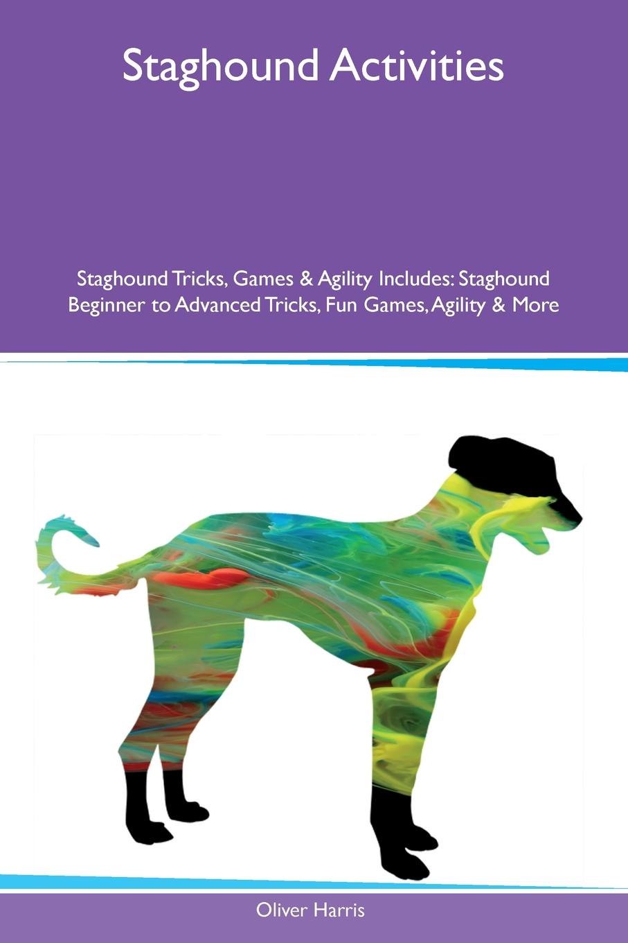 Staghound Activities Staghound Tricks, Games & Agility Includes. Staghound Beginner to Advanced Tricks, Fun Games, Agility & More