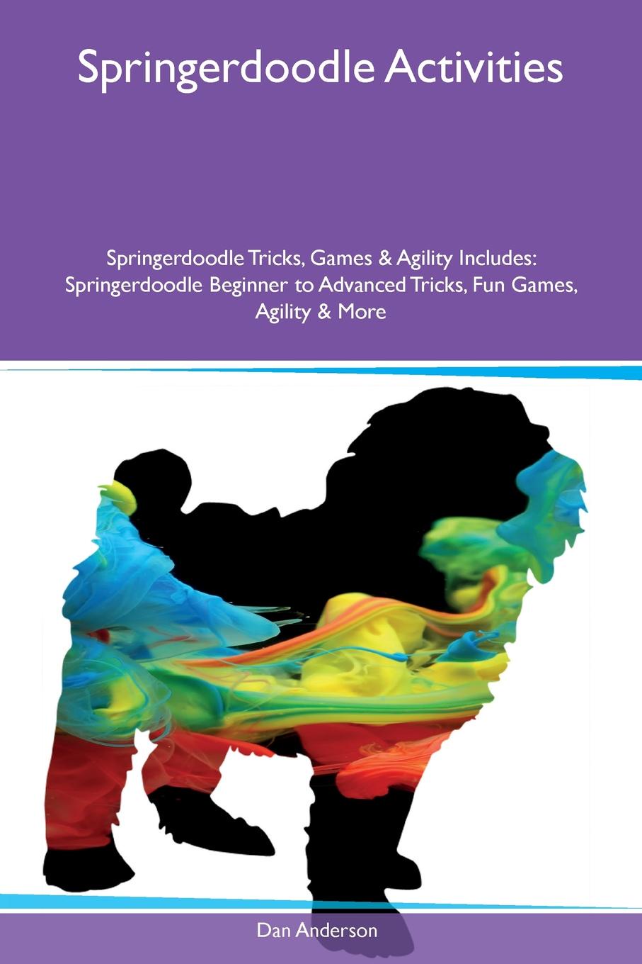 Springerdoodle Activities Springerdoodle Tricks, Games & Agility Includes. Springerdoodle Beginner to Advanced Tricks, Fun Games, Agility & More