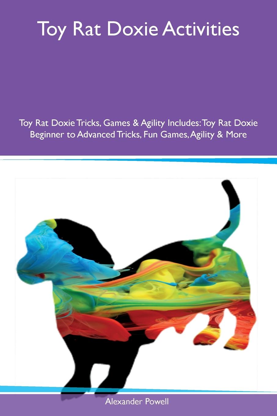 Toy Rat Doxie Activities Toy Rat Doxie Tricks, Games & Agility Includes. Toy Rat Doxie Beginner to Advanced Tricks, Fun Games, Agility & More