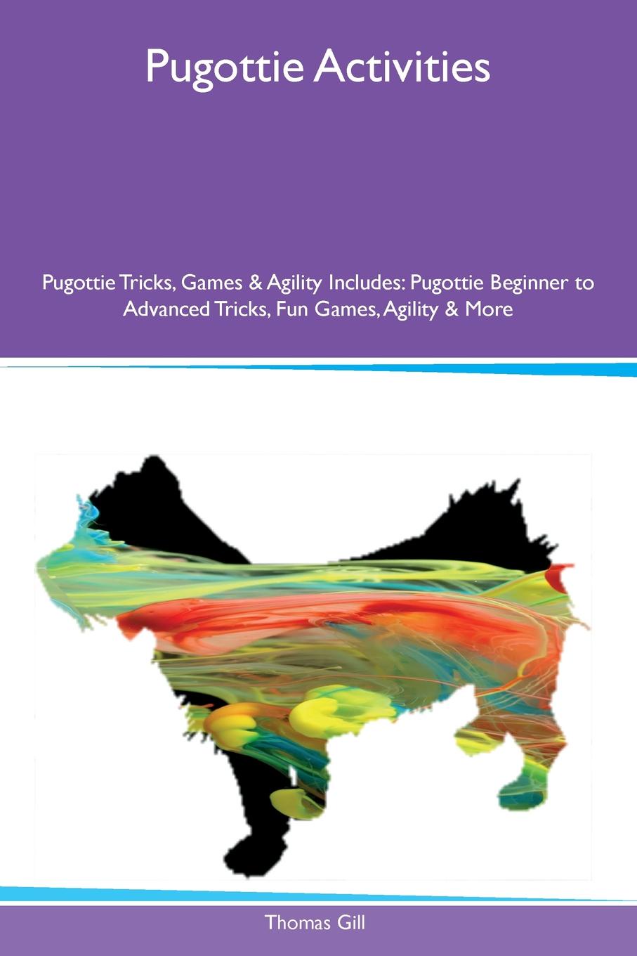 Pugottie Activities Pugottie Tricks, Games & Agility Includes. Pugottie Beginner to Advanced Tricks, Fun Games, Agility & More