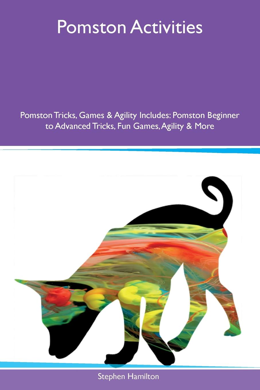 Pomston Activities Pomston Tricks, Games & Agility Includes. Pomston Beginner to Advanced Tricks, Fun Games, Agility & More