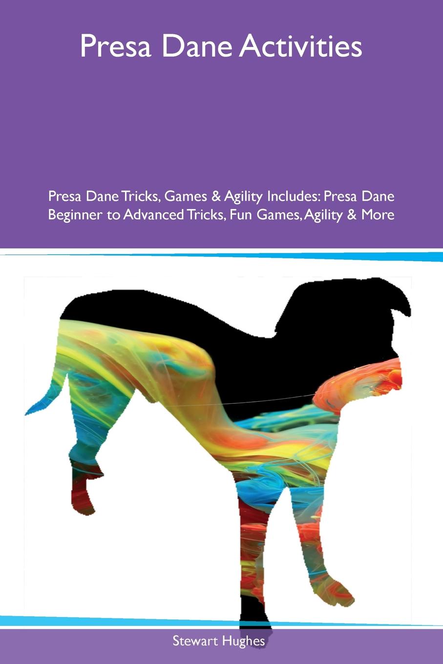 Presa Dane Activities Presa Dane Tricks, Games & Agility Includes. Presa Dane Beginner to Advanced Tricks, Fun Games, Agility & More