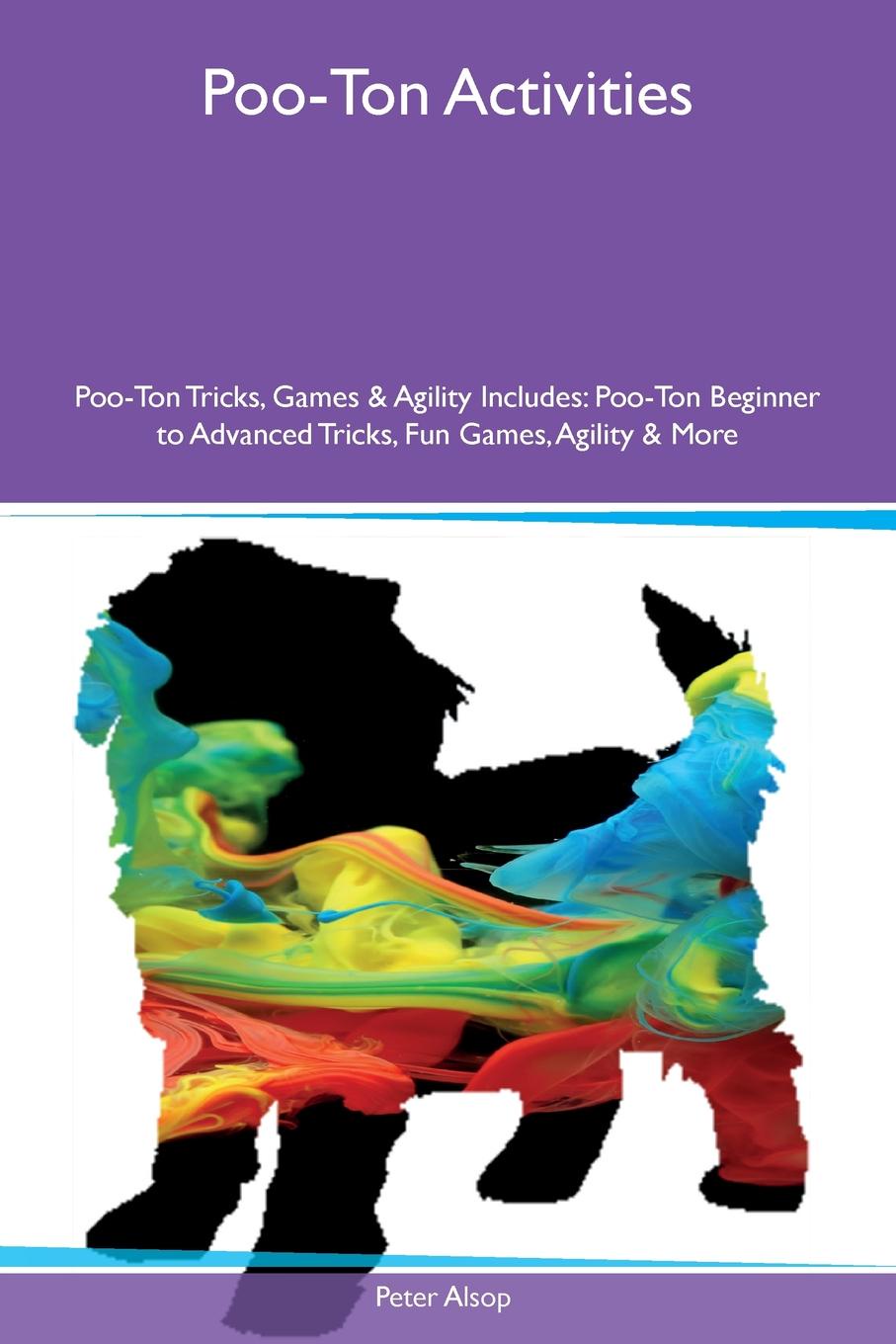 Poo-Ton Activities Poo-Ton Tricks, Games & Agility Includes. Poo-Ton Beginner to Advanced Tricks, Fun Games, Agility & More