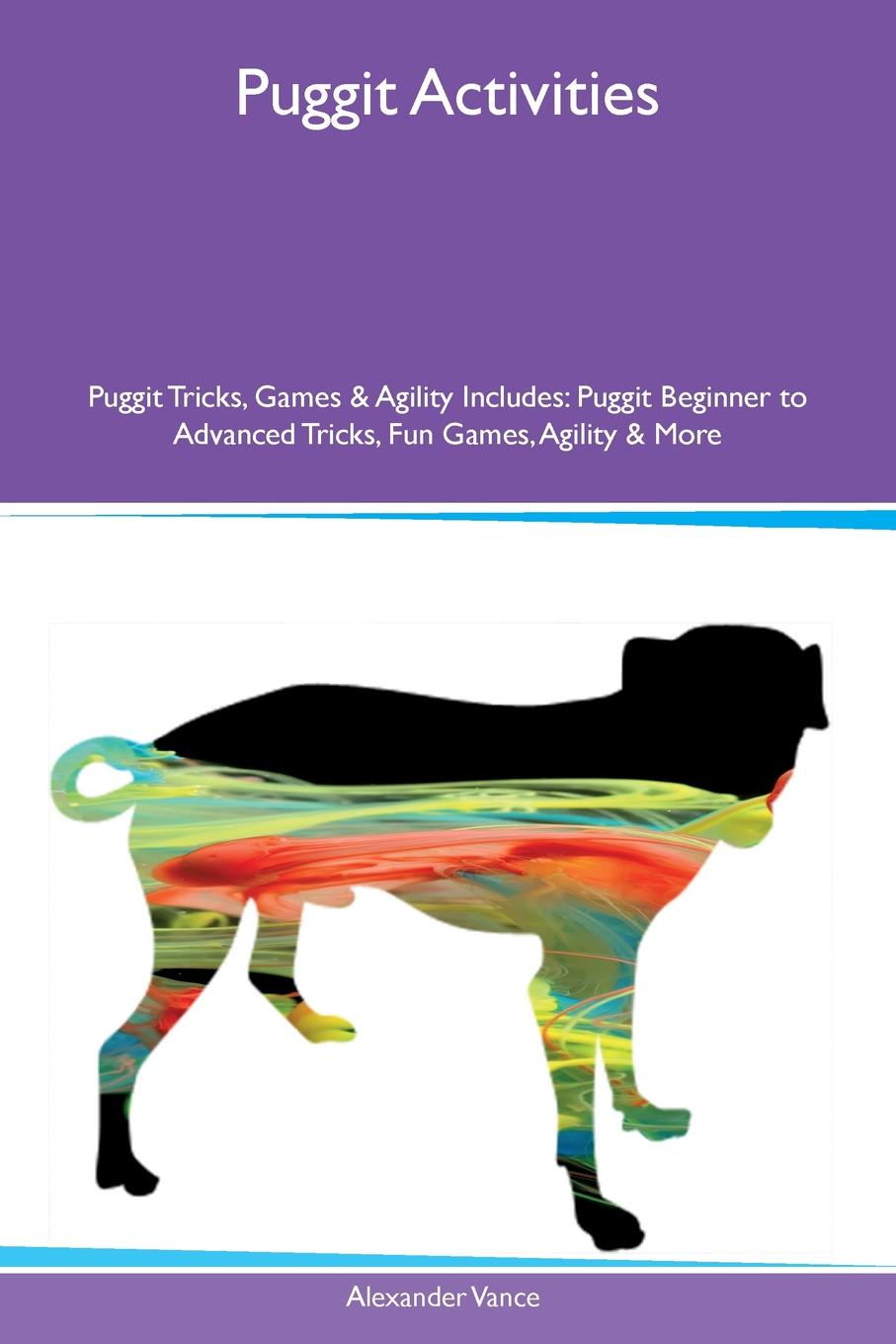 Puggit Activities Puggit Tricks, Games & Agility Includes. Puggit Beginner to Advanced Tricks, Fun Games, Agility & More