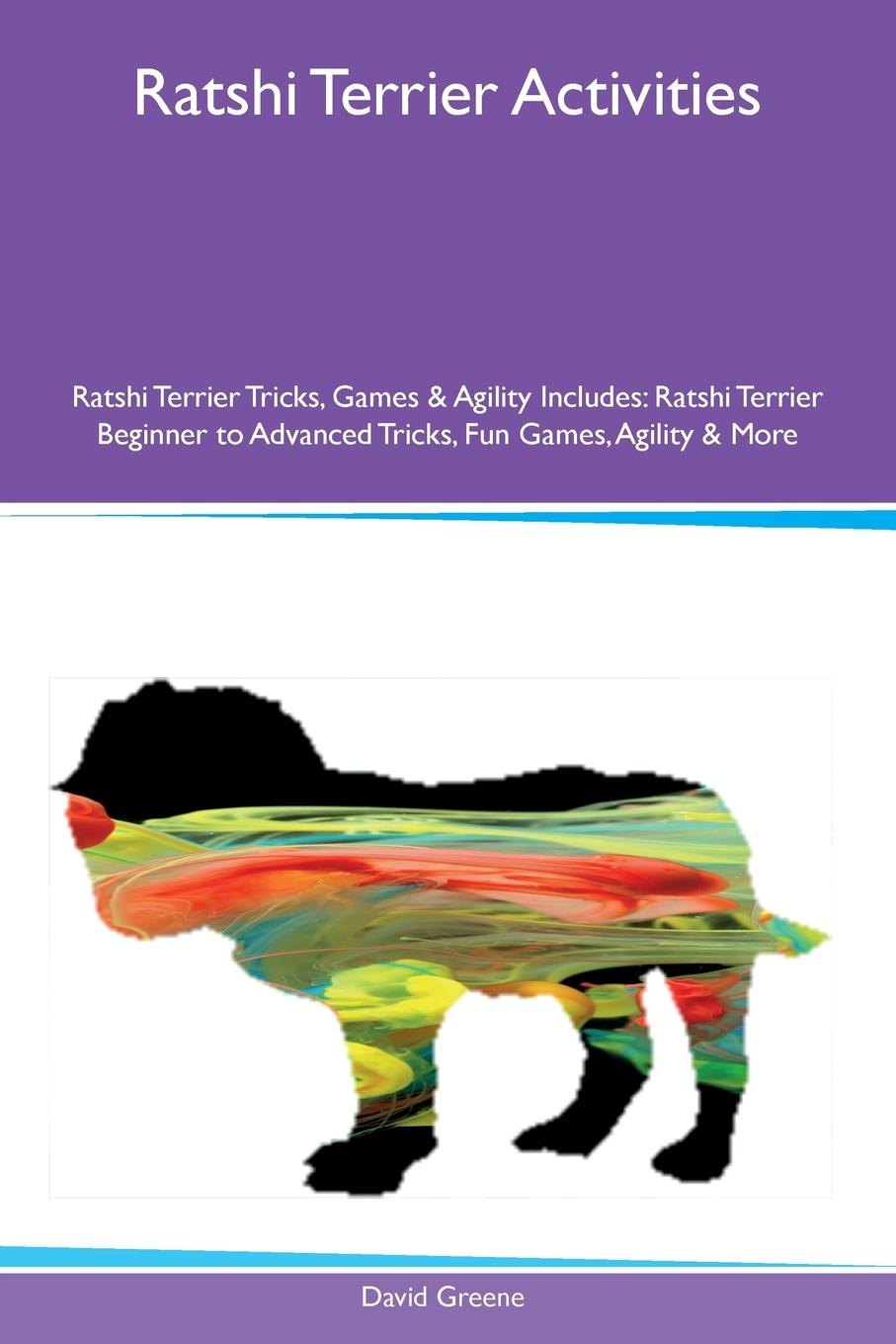 Ratshi Terrier Activities Ratshi Terrier Tricks, Games & Agility Includes. Ratshi Terrier Beginner to Advanced Tricks, Fun Games, Agility & More
