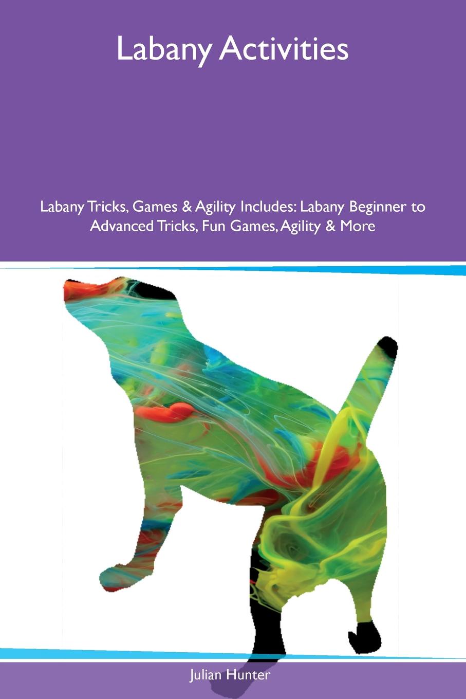 Labany Activities Labany Tricks, Games & Agility Includes. Labany Beginner to Advanced Tricks, Fun Games, Agility & More