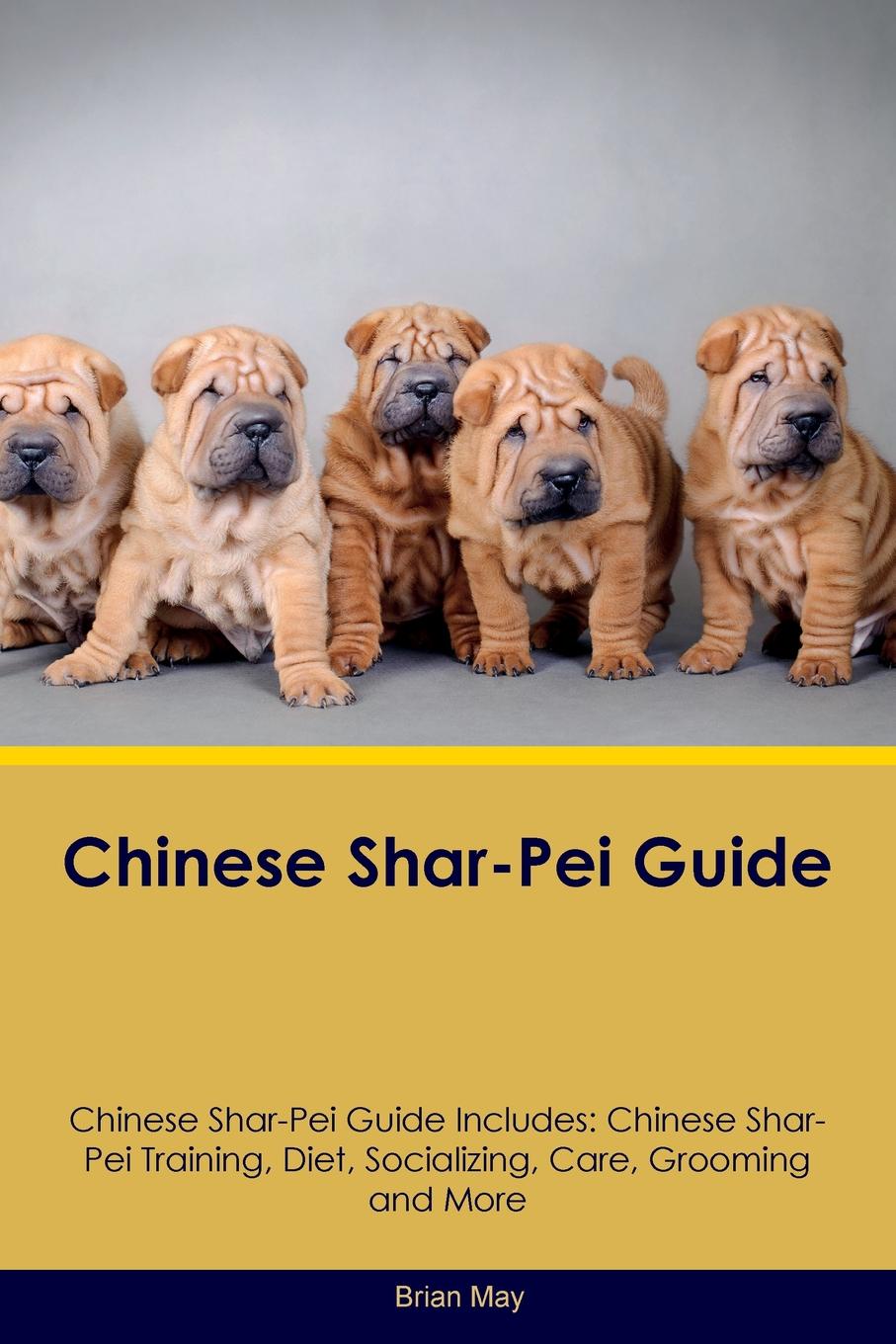 Chinese Shar-Pei Guide Chinese Shar-Pei Guide Includes. Chinese Shar-Pei Training, Diet, Socializing, Care, Grooming, Breeding and More