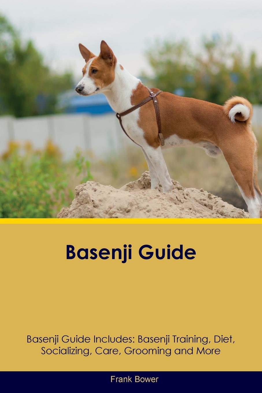 Basenji Guide Basenji Guide Includes. Basenji Training, Diet, Socializing, Care, Grooming, Breeding and More