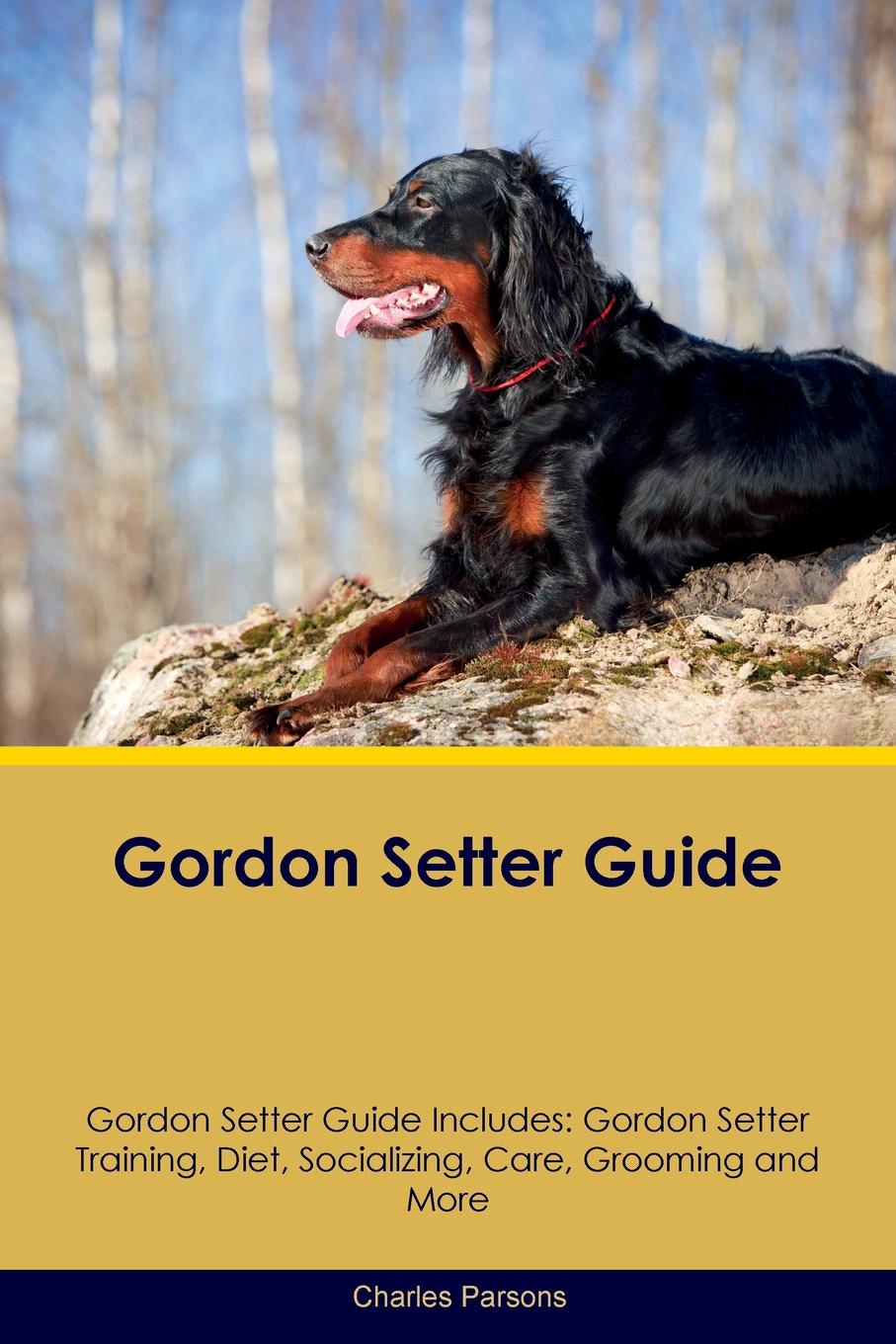Gordon Setter Guide Gordon Setter Guide Includes. Gordon Setter Training, Diet, Socializing, Care, Grooming, Breeding and More