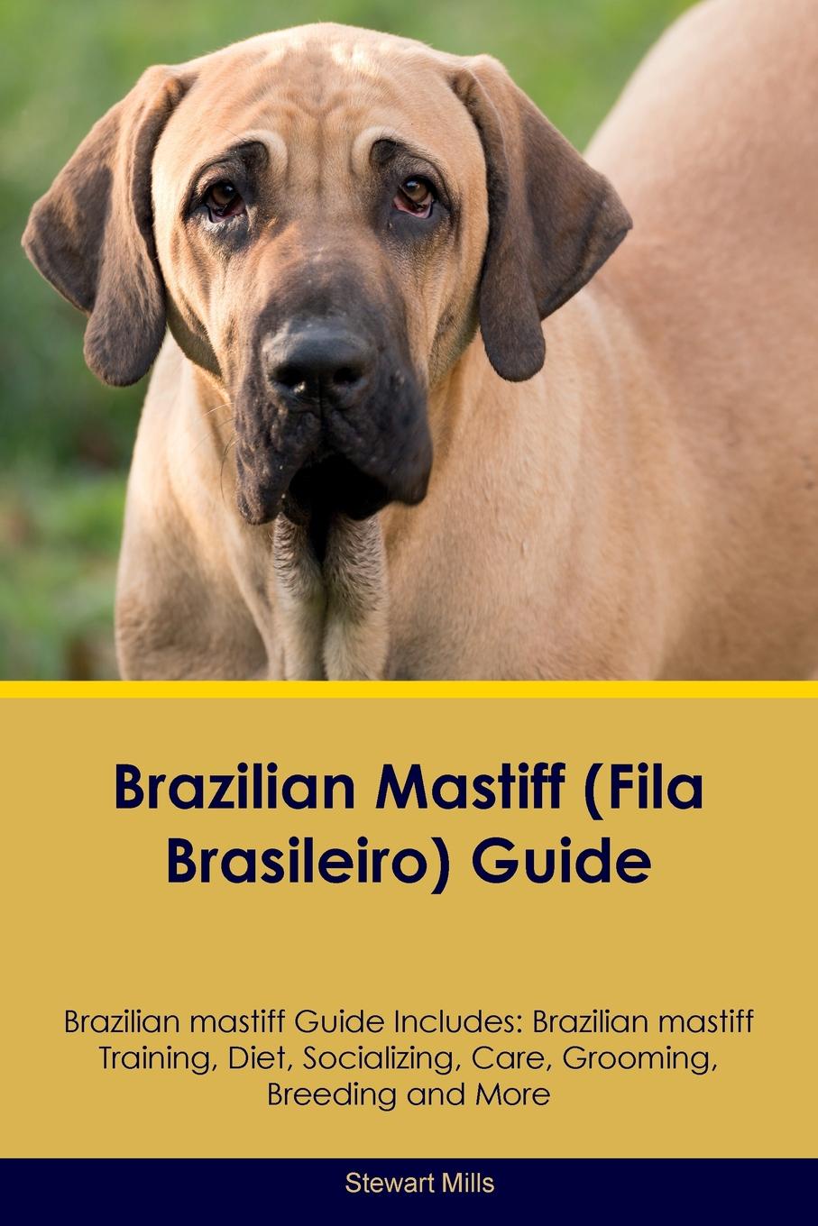 Brazilian mastiff (Fila Brasileiro) Guide Brazilian mastiff Guide Includes. Brazilian mastiff Training, Diet, Socializing, Care, Grooming, Breeding and More