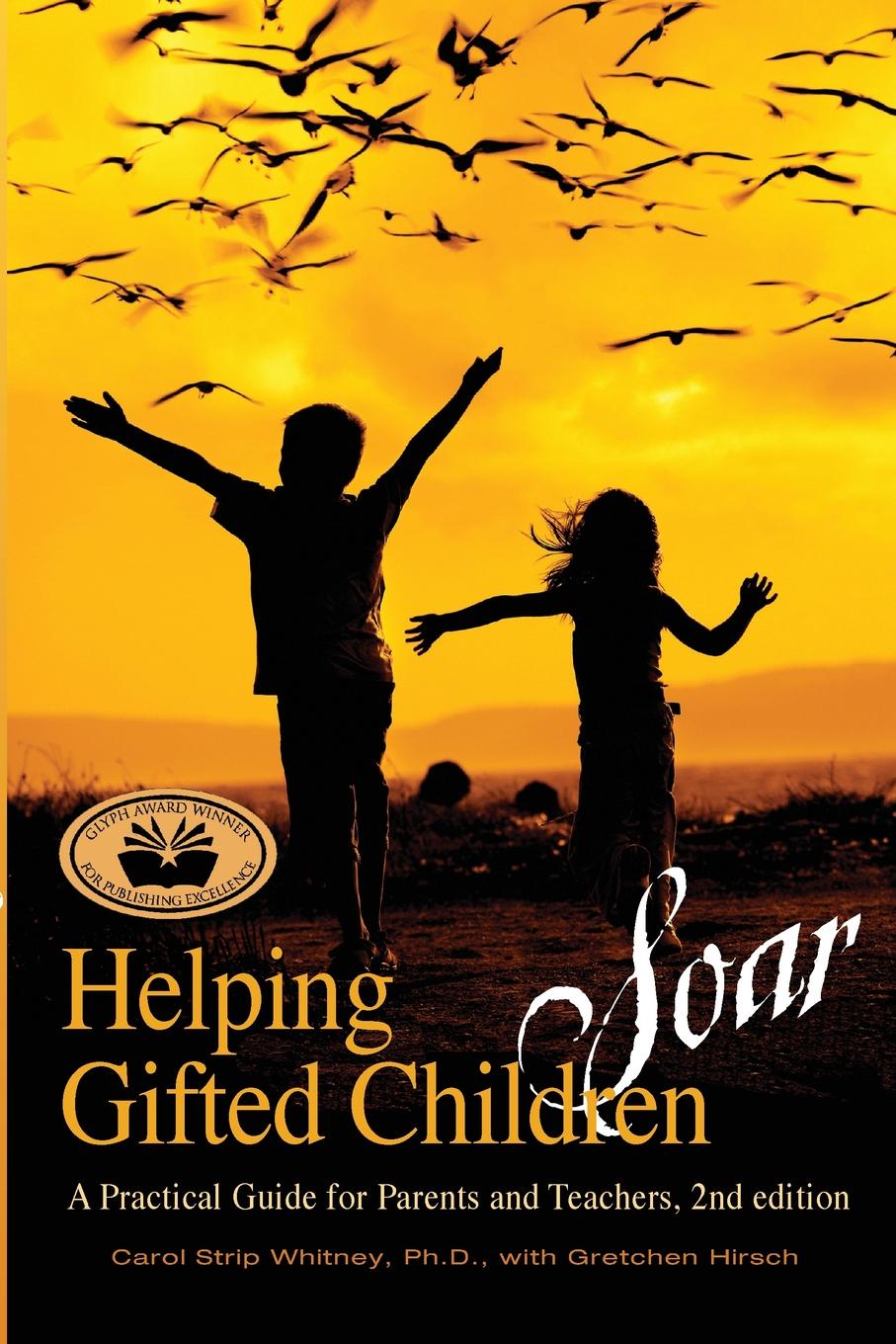 Helping Gifted Children Soar. A Practical Guide for Parents and Teachers (2nd edition)