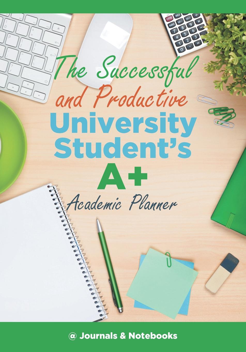 фото The Successful and Productive University Student's A+ Academic Planner