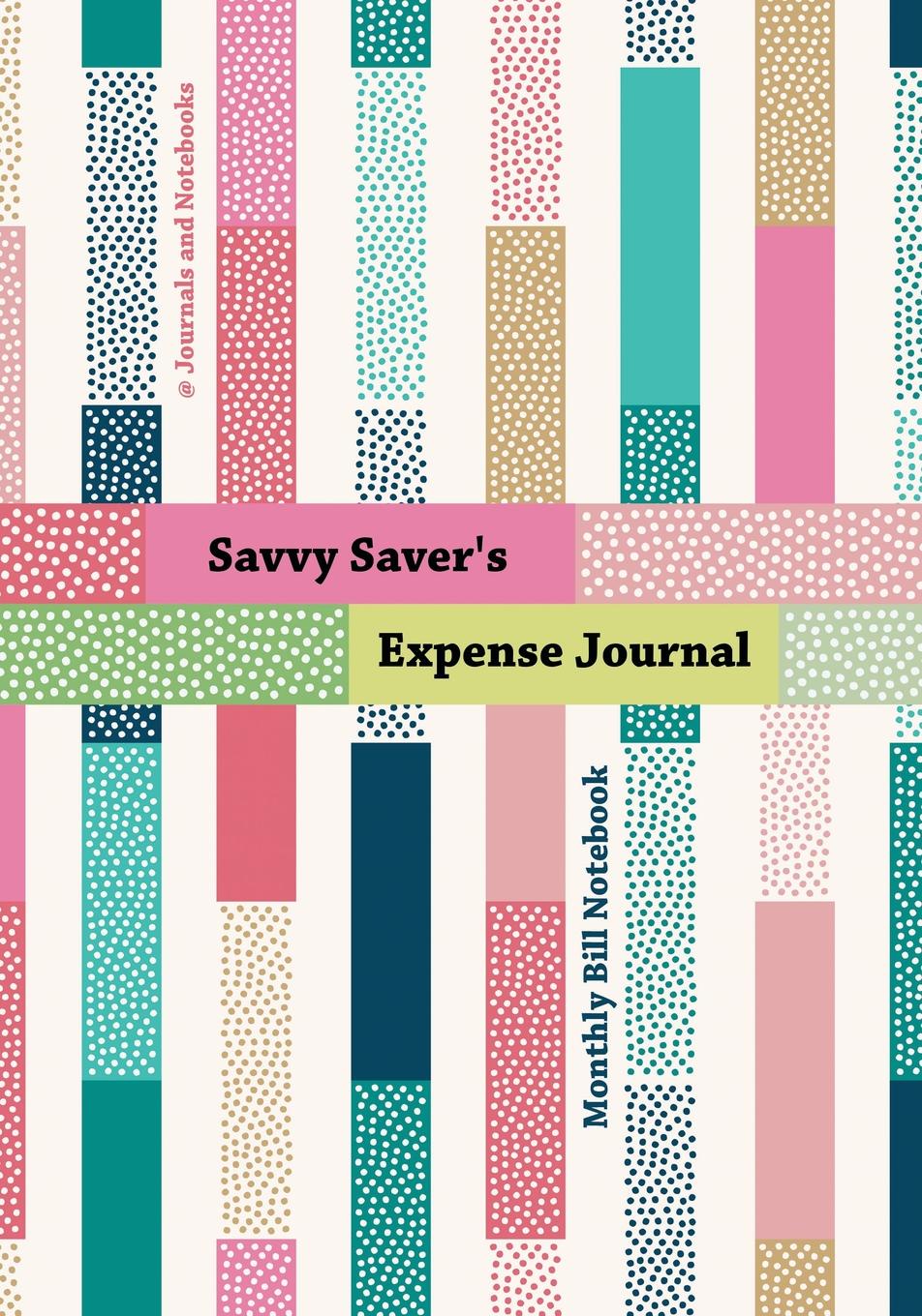 фото Savvy Saver's Expense Journal - Monthly Bill Notebook