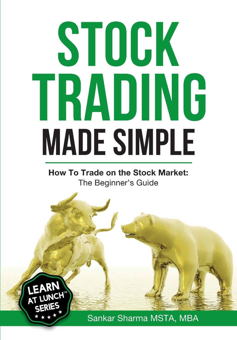 фото Stock Trading Made Simple. How to Trade on the Stock Market: The Beginner's Guide