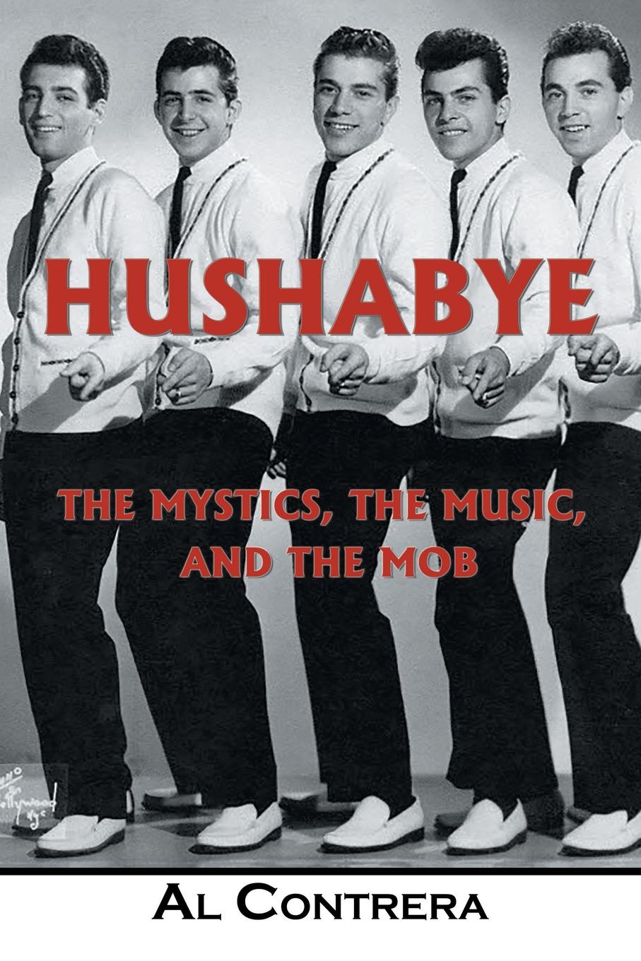 Hushabye. The Mystics, the Music, and the Mob