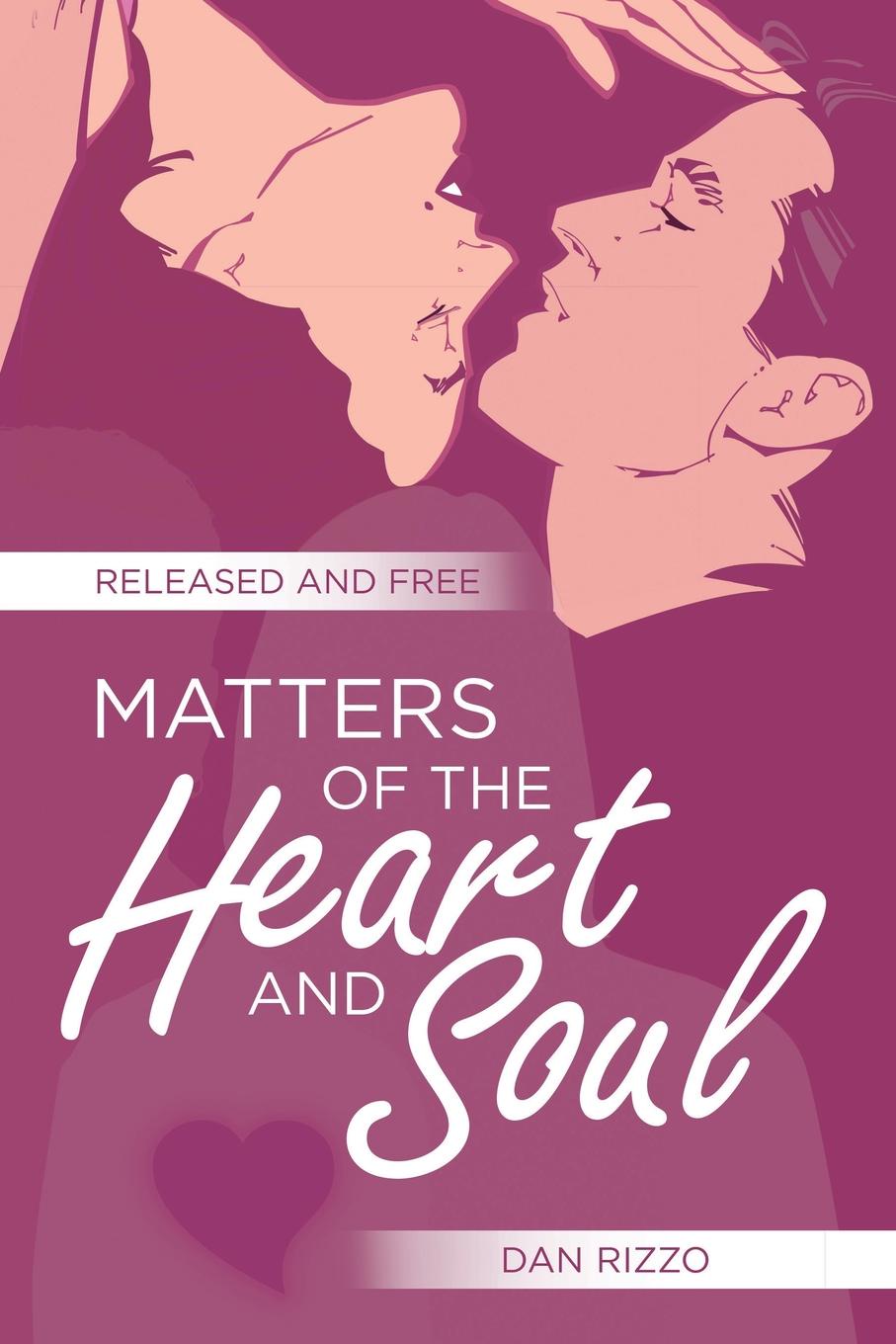 Matters of the Heart and Soul. Released and Free