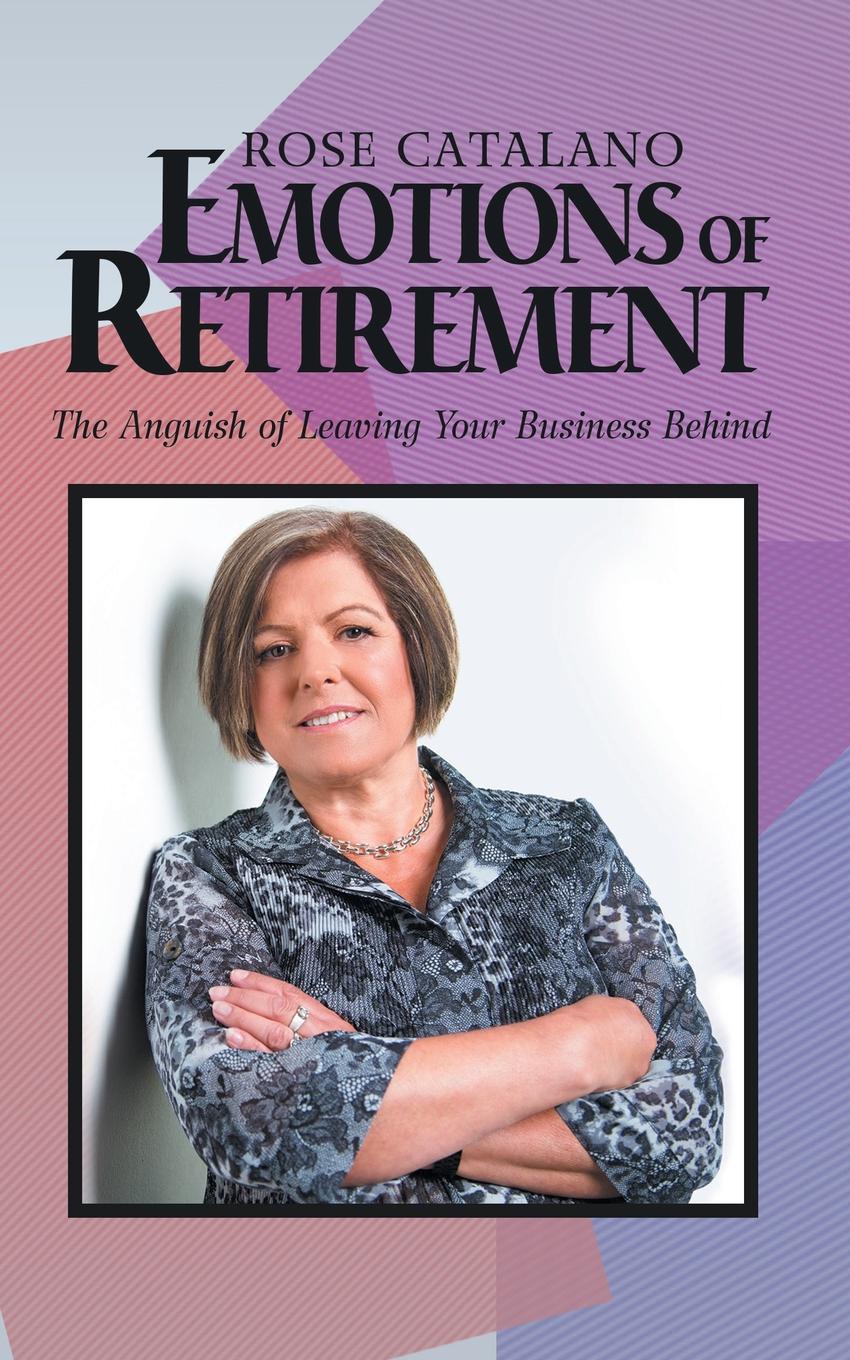 Emotions of Retirement. The Anguish of Leaving Your Business Behind