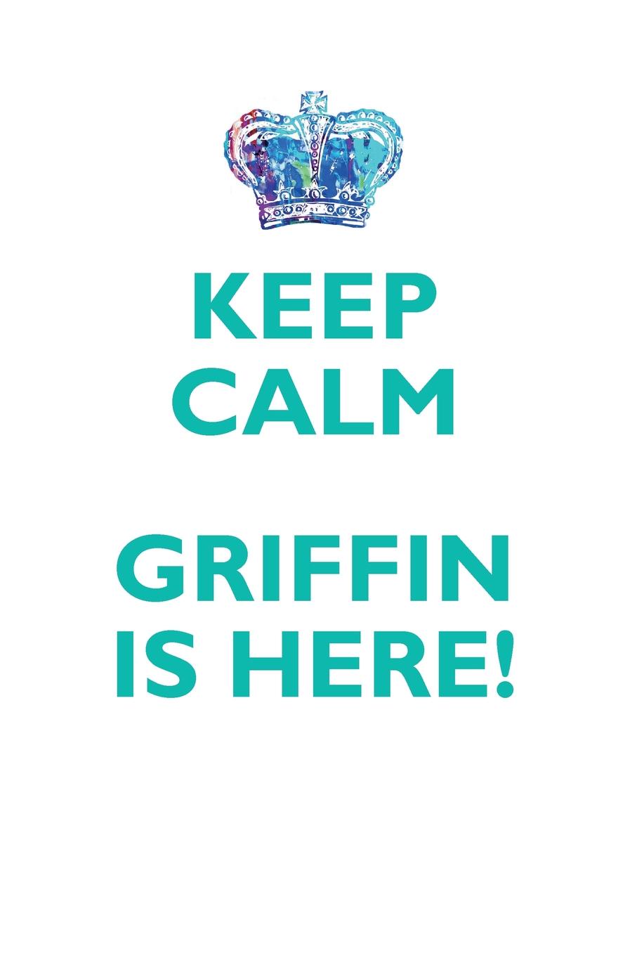 фото KEEP CALM, GRIFFIN IS HERE AFFIRMATIONS WORKBOOK Positive Affirmations Workbook Includes. Mentoring Questions, Guidance, Supporting You