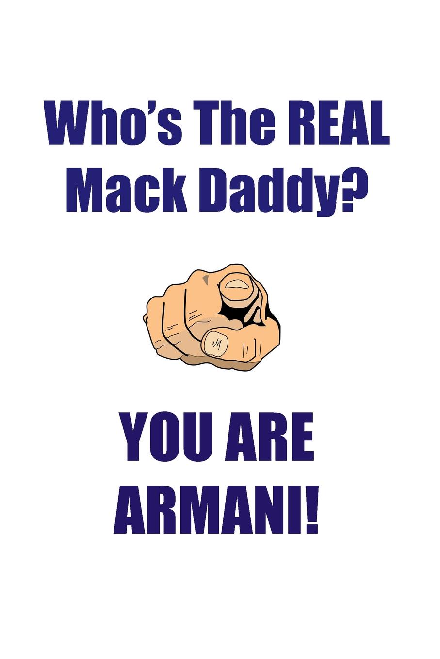 ARMANI IS THE REAL MACK DADDY AFFIRMATIONS WORKBOOK Positive Affirmations Workbook Includes. Mentoring Questions, Guidance, Supporting You