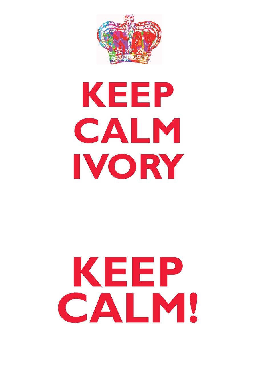 фото KEEP CALM IVORY! AFFIRMATIONS WORKBOOK Positive Affirmations Workbook Includes. Mentoring Questions, Guidance, Supporting You