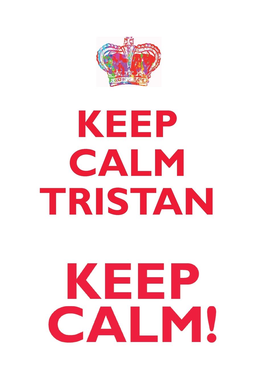 фото KEEP CALM TRISTAN! AFFIRMATIONS WORKBOOK Positive Affirmations Workbook Includes. Mentoring Questions, Guidance, Supporting You