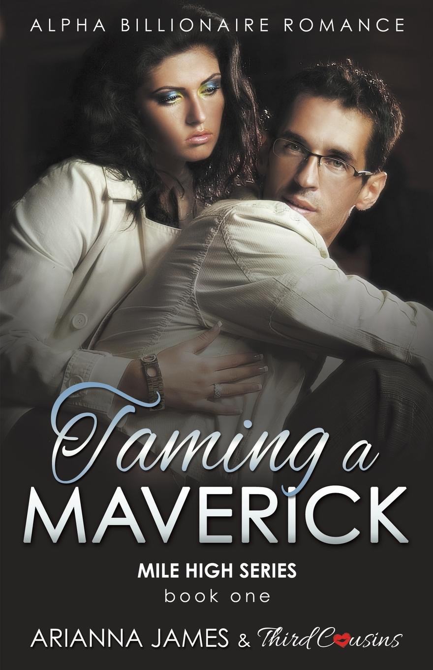 фото Taming a Maverick (Book 1) Alpha Billionaire Romance (Mile High Series) (Volume 1)