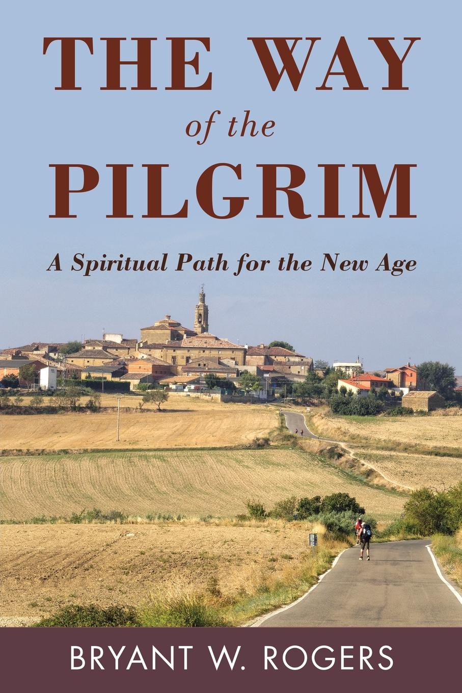 The Way of the Pilgrim. A Spiritual Path for the New Age