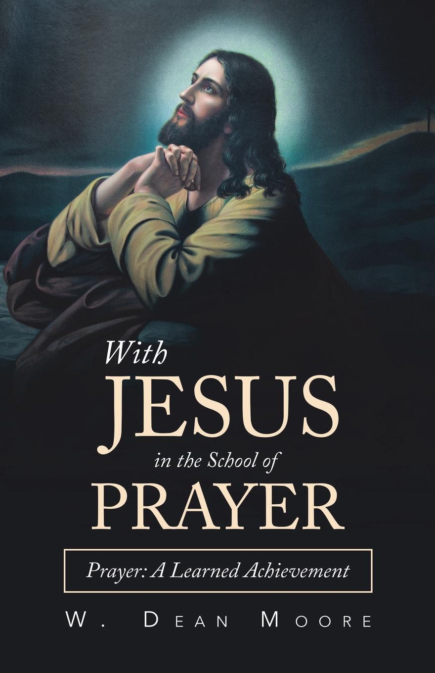 With Jesus in the School of Prayer. Prayer: a Learned Achievement