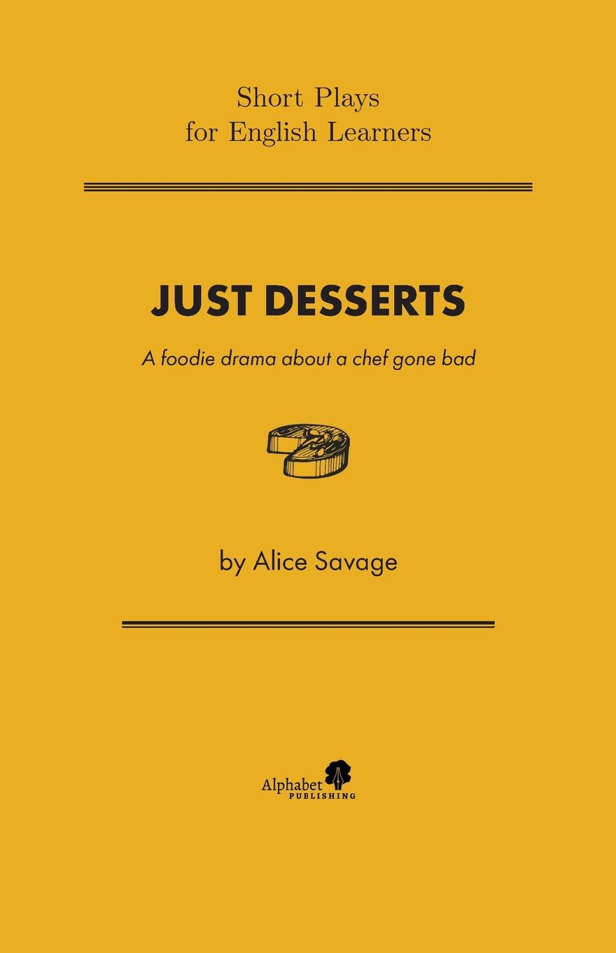 Just Desserts. A foodie drama about a chef gone bad