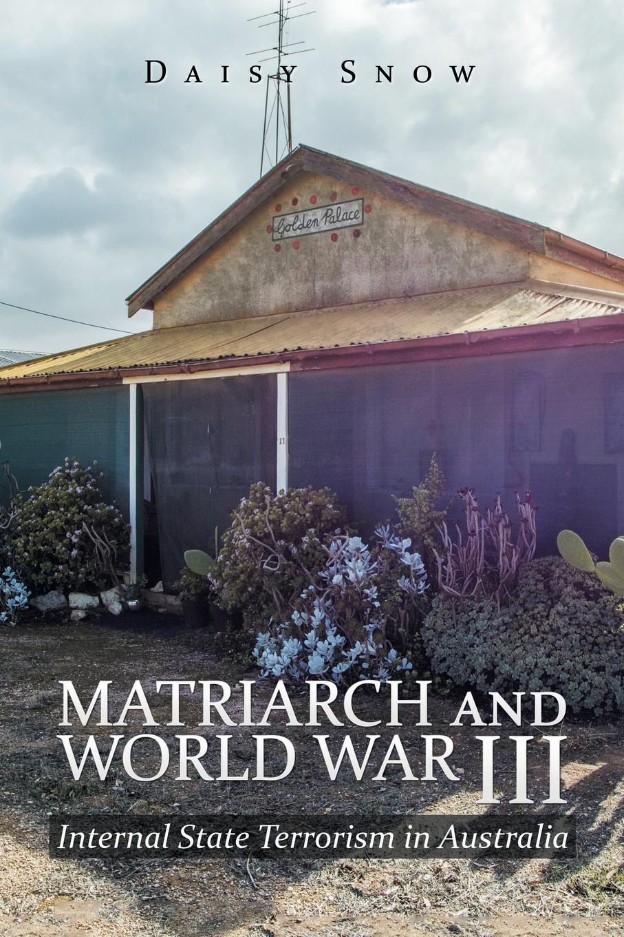 Matriarch and World War Iii. Internal State Terrorism in Australia