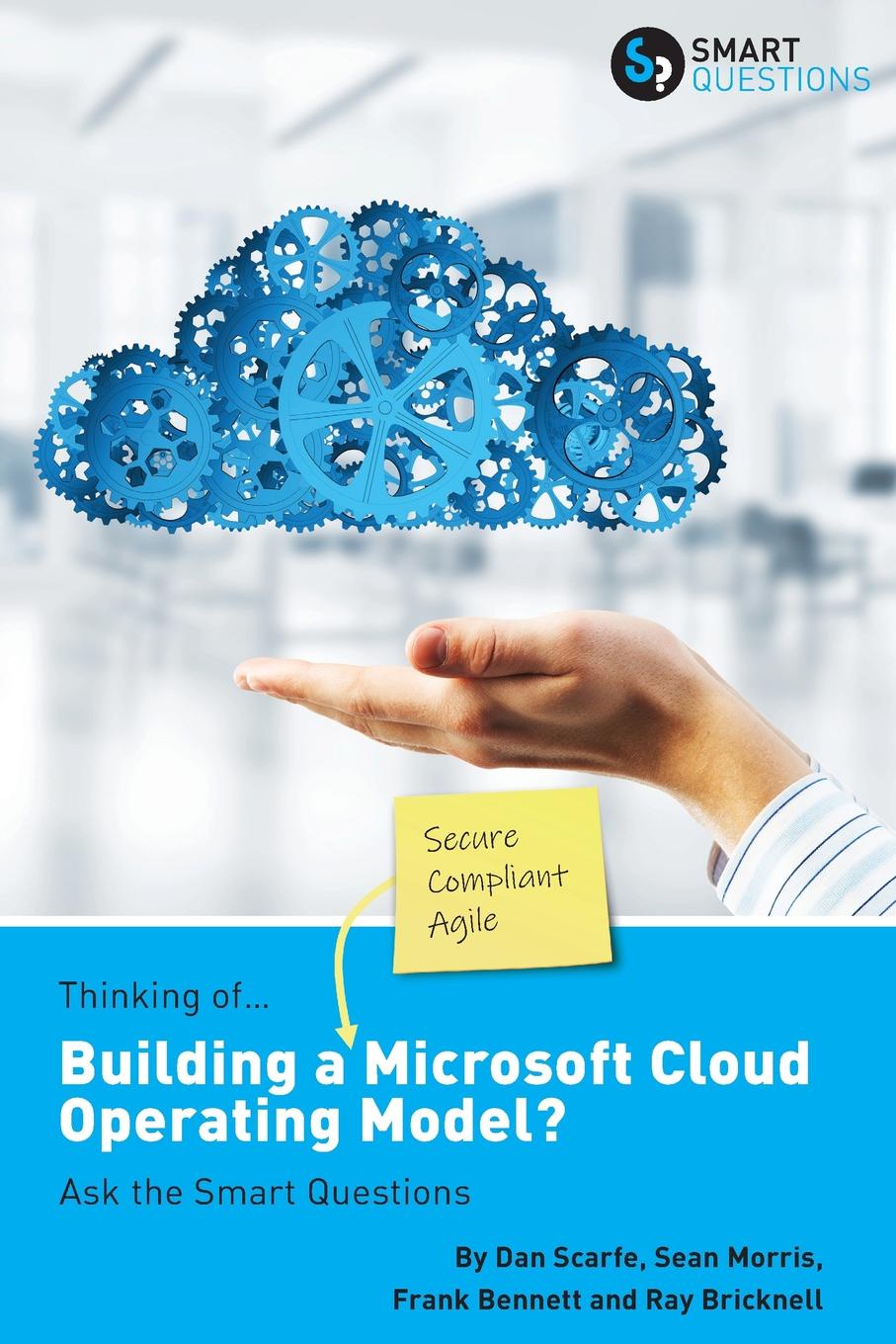 Thinking of...Building a Microsoft Cloud Operating Model? Ask the Smart Questions