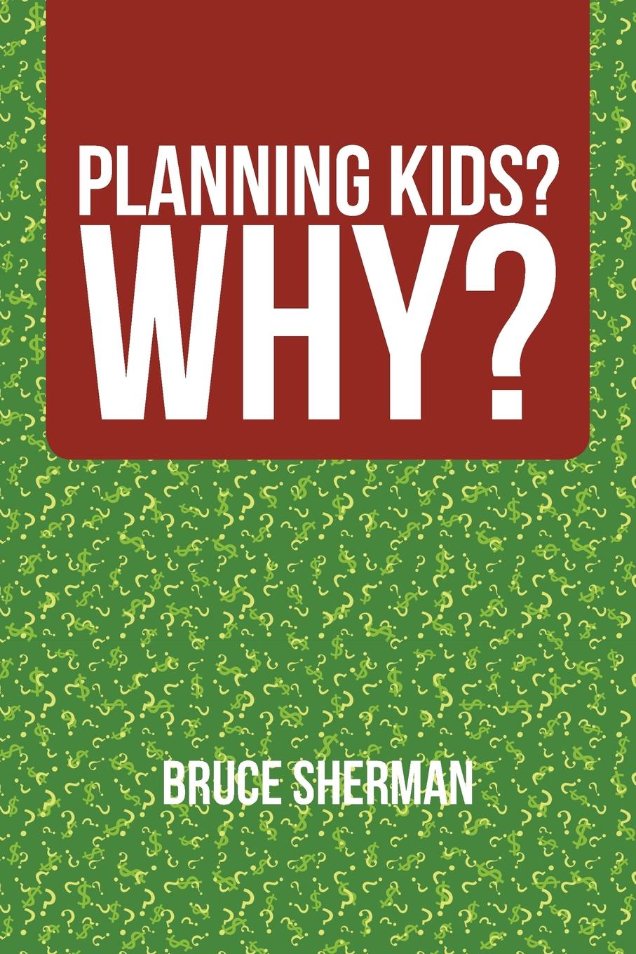 Planning Kids?  Why?