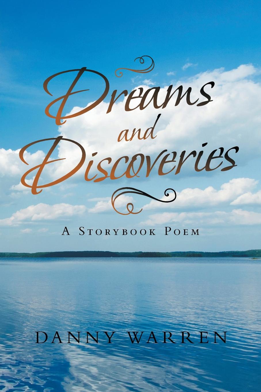 Dreams and Discoveries. A Storybook Poem