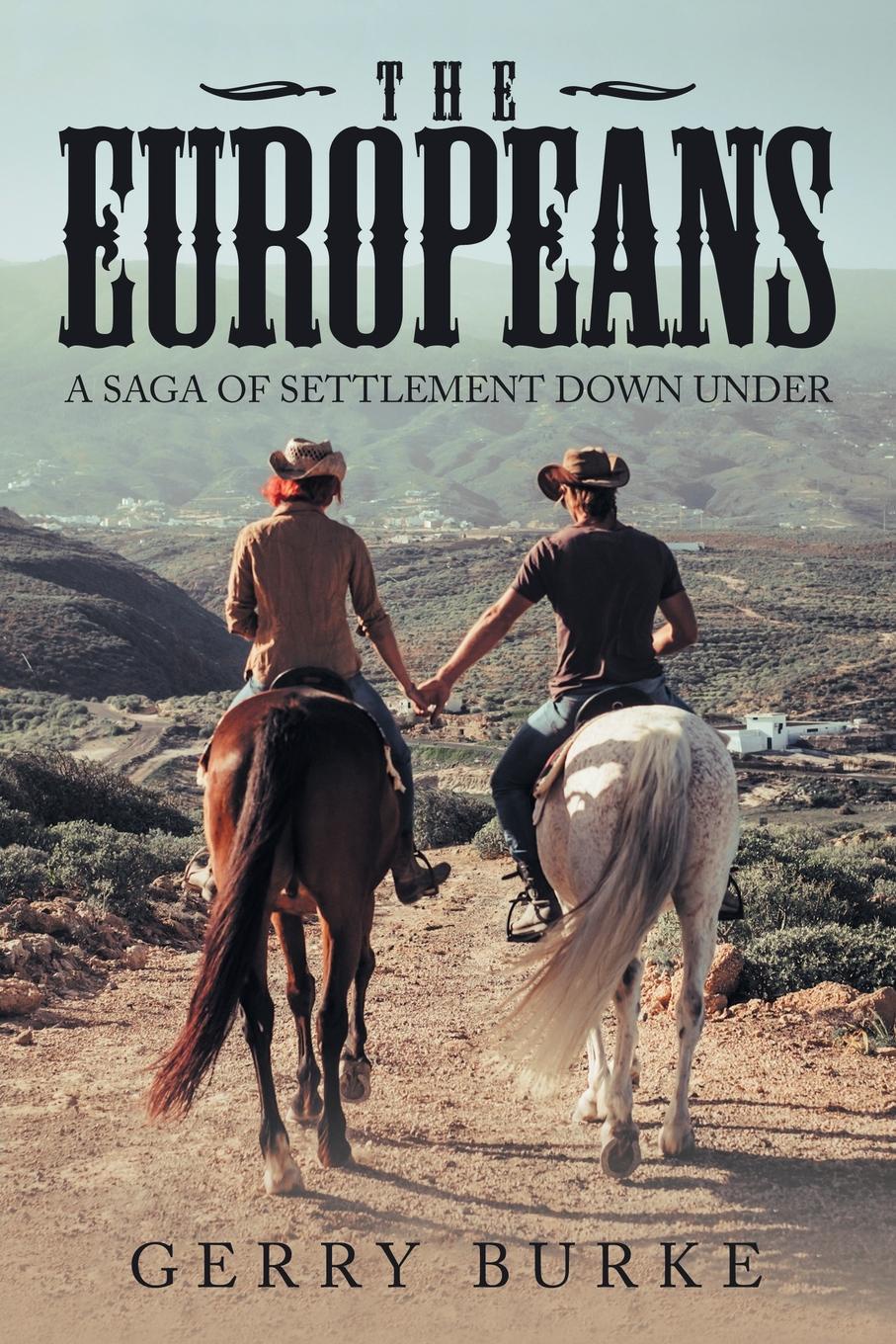 The Europeans. A Saga of Settlement Down Under