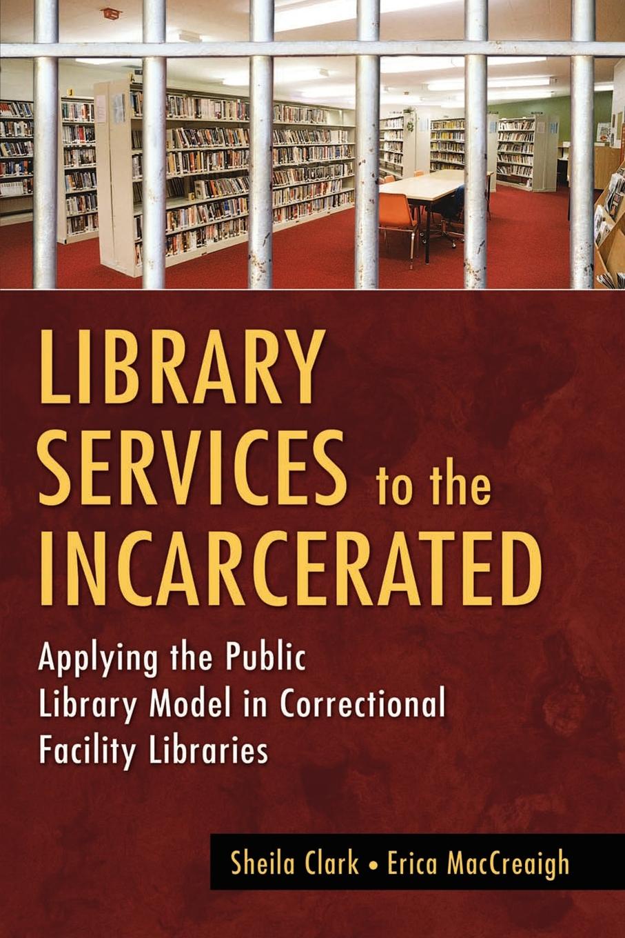 Library Services to the Incarcerated. Applying the Public Library Model in Correctional Facility Libraries