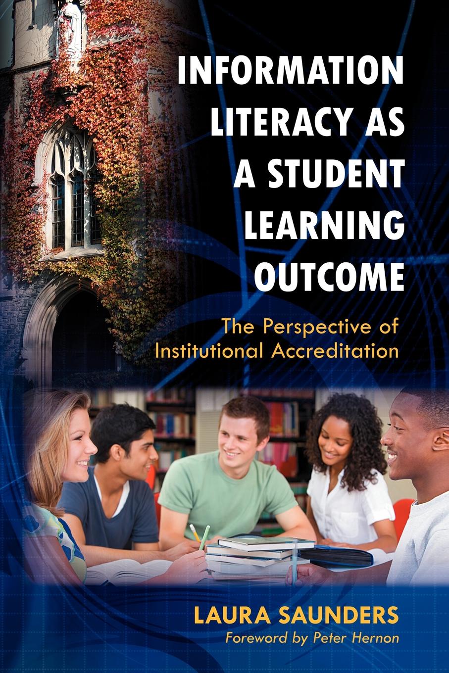 Information Literacy as a Student Learning Outcome. The Perspective of Institutional Accreditation