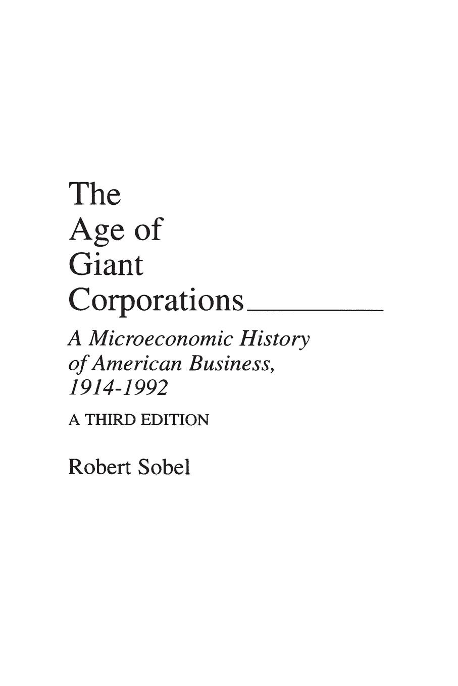 The Age of Giant Corporations. A Microeconomic History of American Business, 1914a.\