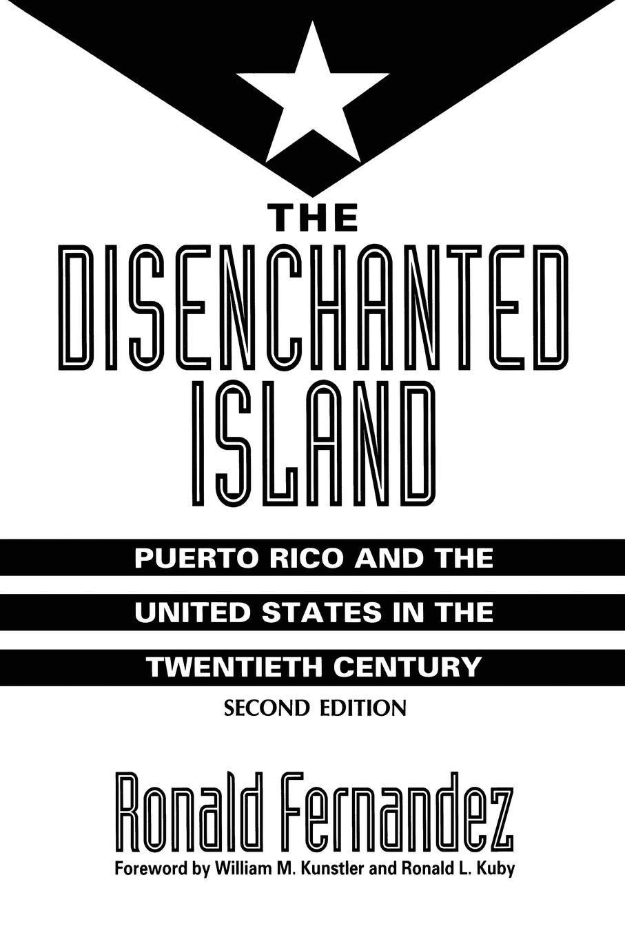 The Disenchanted Island. Puerto Rico and the United States in the Twentieth Century