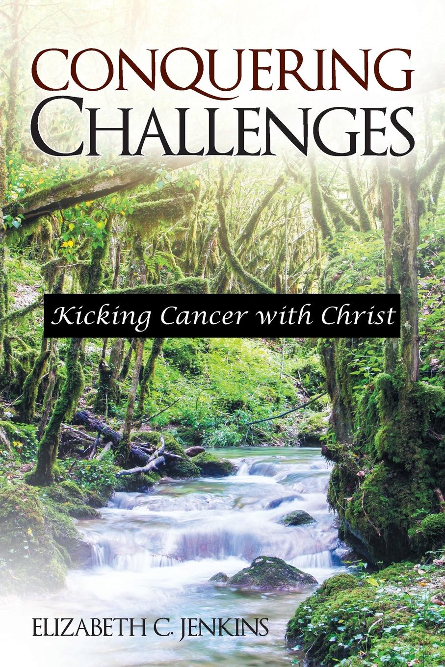 Conquering Challenges. Kicking Cancer with Christ