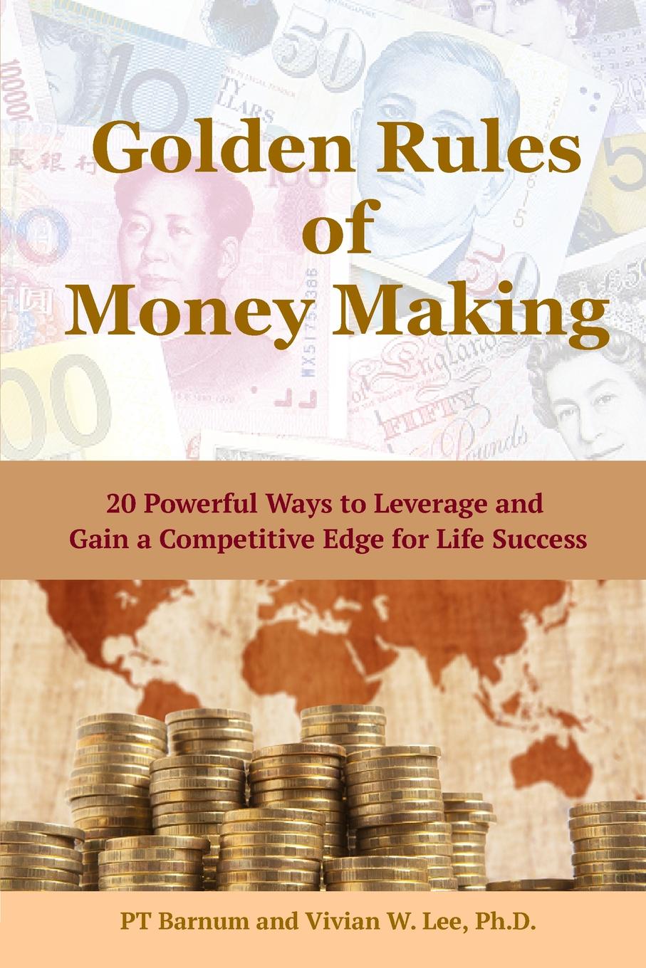 Golden Rules of Money Making. 20 Powerful Ways to Leverage and Gain a Competitive Edge for Life Success (Softcover)