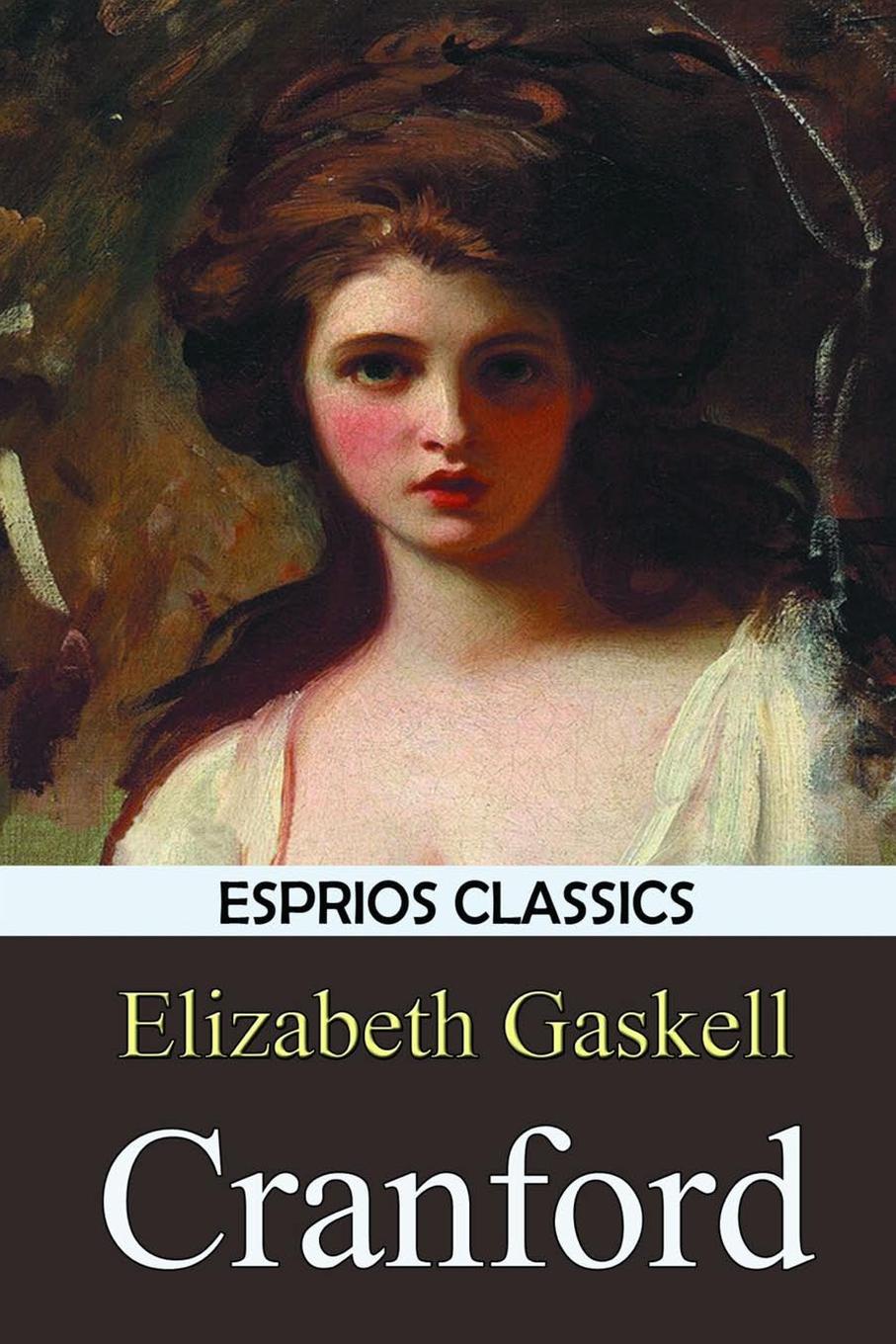 Элизабет гаскелл крэнфорд. Elizabeth Gaskell "Cranford". Гаскелл Элизабет "Крэнфорд". Cranford book. Gaskell e.c. "Cranford".