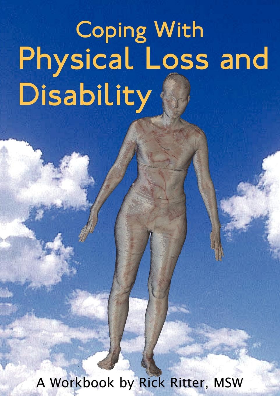 Coping with Physical Loss and Disability. A Workbook